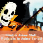 Random Anime Stuff: Musicians in Anime Series!