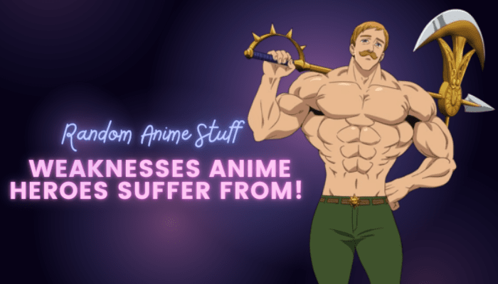 Random Anime Stuff: Weaknesses Anime Heroes Suffer From!