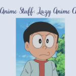 Random Anime Stuff: Lazy Anime Characters!