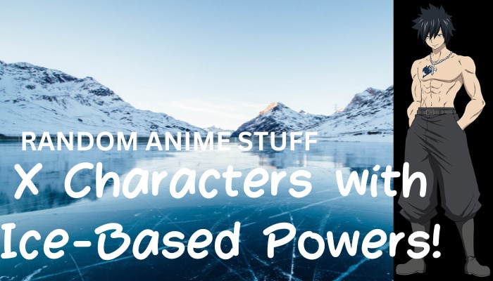 The 20 Greatest Anime Characters With Ice Powers